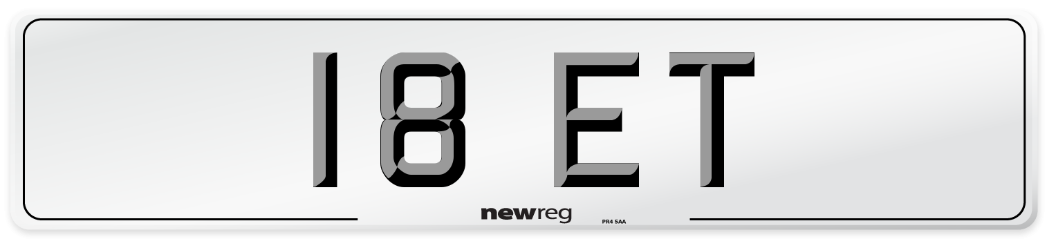 18 ET Number Plate from New Reg